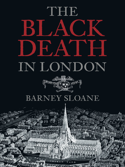 Title details for The Black Death in London by Barney Sloane - Available